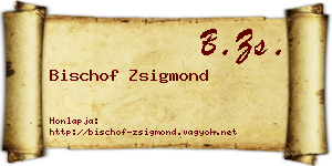 Bischof Zsigmond névjegykártya